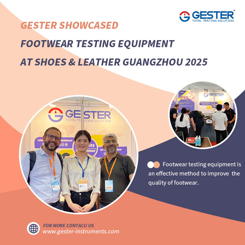 GESTER a présenté ses équipements de test de chaussures au salon Shoes & Leather Guangzhou 2025